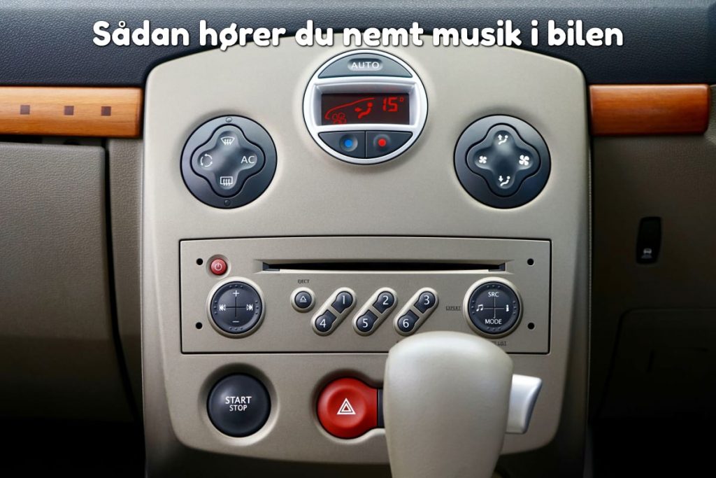 Sådan hører du nemt musik i bilen