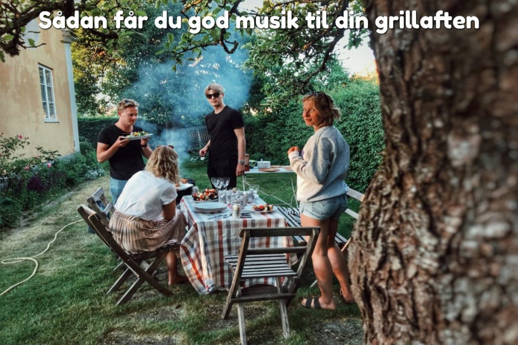 Sådan får du god musik til din grillaften